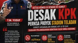 Ketua Komisi III Dewan K3 Sumut Desak KPK Periksa Proyek Stadion Teladan, Soroti Kegagalan Venue AFF U-19 dan Dugaan Pelanggaran Kontrak oleh WIKA Gedung (Dok-Foto)