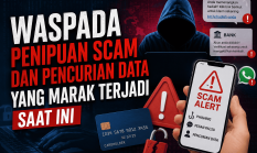 Waspada Penipuan Scam dan Pencurian Data yang Marak Terjadi Saat Ini