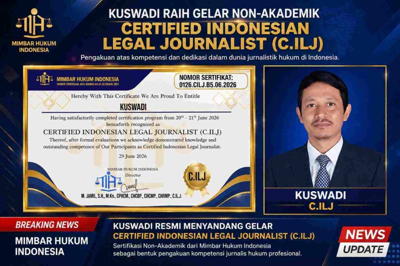 Kuswadi secara resmi dinyatakan lulus dalam Pendidikan, Pelatihan, dan Sertifikasi Gelar Non-Akademik Certified Indonesian Legal Journalist (C.ILJ) Batch 5 Tahun 2026 (Dok-Poto)